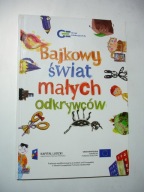 Bajkowy świat małych odkrywców. Praca zbiorowa