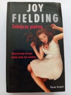 Zabójcze piękno Joy Fielding
