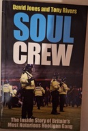 Soul Crew JONES Davis RIVERS Tony and The Inside Story of Britain's Gang