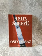 Ostatni raz Anita Shreve