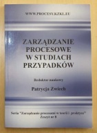Patrycja Zwiech - Zarządzanie procesowe w studiach przypadków