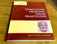 Teoretyczne problemy logiki praktycznej / Wojciech Suchoń