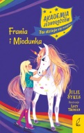 Akademia jednorożców Frania i Miodunka Julie Sykes