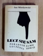 Lecz się sam poradnik samoleczenia t 1/2 J. Młotkowski