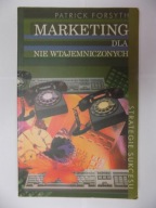 Marketing dla niewtajemniczonych Patrick Forsyth