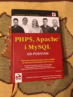 PHP5, Apache i MySQL - Od Podstaw - Tworzenie dynamicznych witryn WWW!