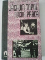 Nocna praca Jachym Topol