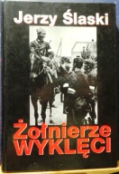 Żołnierze WYKLĘCI, Jerzy ŚLASKI [OW RYTM Warszawa 2012]