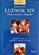 Ludwik XIV. Epoka intryg i spisków Anthony Levi