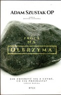Procą na olbrzyma. Adam Szustak OP