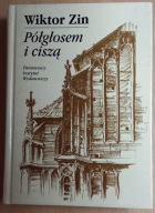 Półgłosem i ciszą Wiktor Zin