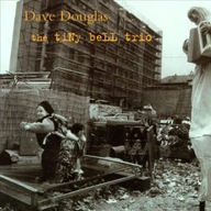Dave Douglas-The Tiny Bell Trio/Songlines Jim Black