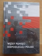 Sienkiewicz, Najder WĘZŁY PAMIĘCI NIEPODLEGŁEJ POLSKI nowa folia
