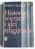 Historia wierzeń i idei religijnych. Tom I, Mircea Eliade
