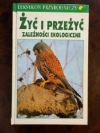 Żyć i przeżyć. Zależności ekologiczne Josef Reichholf