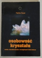 OSOBOWOŚĆ KRYSZTAŁU KRÓTKA CHARAKTERYSTYKA FORM KWARCU Patricia Troyer