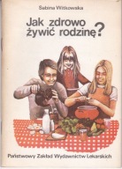 Jak zdrowo żywić rodzinę? Witkowska Sabina