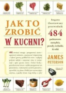 Jak to zrobić w kuchni? James Peterson