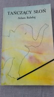 TAŃCZĄCY SŁOŃ Adam Bahdaj
