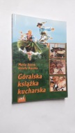 GORALSKA KSIAZKA KUCHARSKA - Maria Derek, Jozefa Kuchta