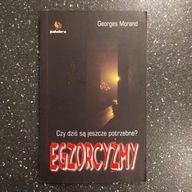 Egzorcyzmy. Czy dzisiaj są jeszcze potrzebne? Georges Morand