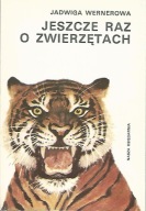 Jeszcze raz o zwierzętach Jadwiga Wernerowa
