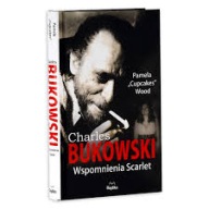 CHARLES BUKOWSKI Wspomnienia Scarlet Pamela "Cupcakes" Wood 2019