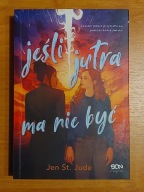 Młodzieżowa książka "Jeśli jutra ma nie być" Jen St Jude <3