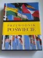PRZEWODNIK PO ŚWIECIE ILUSTROWANA ENCYKLOPEDIA GEOGRAFICZNA Praca zbiorowa