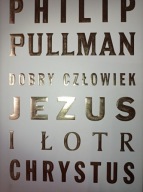Dobry człowiek Jezus i łotr Chrystus Philip Pullman