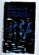Z.Strześniewski W BRYGADZIE MAZOWIECKIEJ