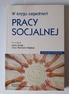 W KRĘGU ZAGADNIEŃ PRACY SOCJALNEJ