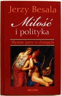 Miłość i polityka Jerzy Besala BELLONA
