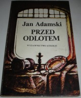 Przed odlotem Adamski 1982 WŁ Dedykacja Autora