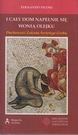 I cały dom napełnił się wonią olejku. Duchowość Zakonu Świętego Grobu ; jn