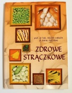 Zdrowe strączkowe, dr Rafał Papliński, prof. dr hab. Helena Łabuda