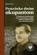 Przeciwko dwóm okupantom Jan Turzyniecki Jan Leonowicz Żołnierze Wyklęci