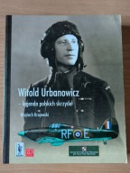 Generał brygady pilot Witold Urbanowicz - Wojciech Krajewski