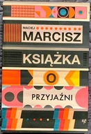 Książka o przyjaźni - Maciej Marcisz