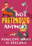 Not Pretending Anymore Penelope Ward, Vi Keeland