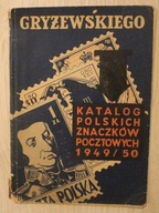 GRYŻEWSKIEGO - KATALOG POLSKICH ZNACZKÓW POCZTOWYCH - WARSZAWA 1949 r.