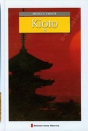 Kioto Miejsca Święte Praca zbiorowa