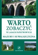 WARTO ZOBACZYĆ W LASACH PAŃSTWOWYCH MAZURY I SUWALSZCZYZNA