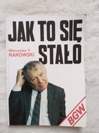 Jak to się stało Mieczysław F. Rakowski