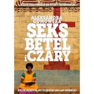 Seks, betel i czary Aleksandra Gumowska ksiazka