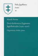 Dwór królewicza Zygmunta Jagiellończyka (1493-1506) ; jak nowa