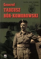 Generał Tadeusz Bór-Komorowski Kunert Andrzej Krzysztof