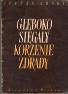 Głęboko sięgały korzenie zdrady (O Piłsudskim)- S. Arski