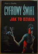 Cyfrowy Świat jak to działa Piotr J. Durka