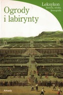 LEKSYKON historia sztuka ikonografia - Ogrody i labirynty stan bardzo dobry